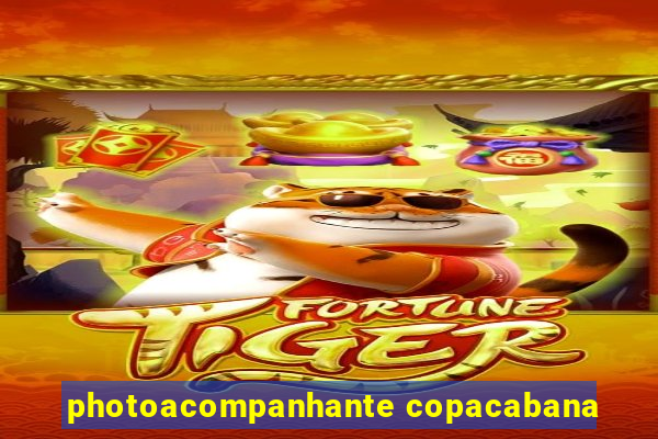 photoacompanhante copacabana